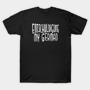 Entschuldigung my German T-Shirt